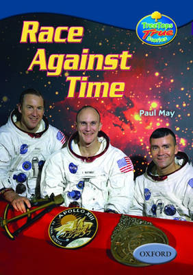Oxford Reading Tree: Levels 13-14: Treetops True Stories: Race Against Time: The Story of Apollo 13 by Paul May image