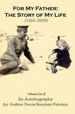 For My Father: The Story of My Life (1910-2000): Volume One of an Autobiography by Justine Davis Randers-Pehrson image