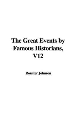 The Great Events by Famous Historians, V12 image