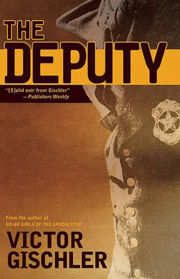 The Deputy by Victor Gischler image