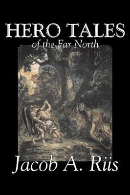 Hero Tales of the Far North by Jacob A Riis image