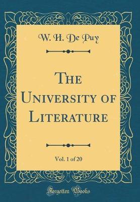 The University of Literature, Vol. 1 of 20 (Classic Reprint) by W H De Puy image