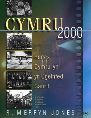 Cymru 2000: Hanes Cymru yn yr Ugeinfed Ganrif on Paperback by R.Merfyn Jones