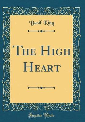 The High Heart (Classic Reprint) by Basil King image