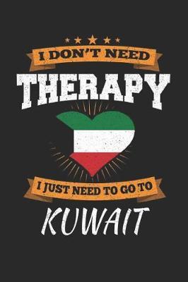 I Don't Need Therapy I Just Need To Go To Kuwait image