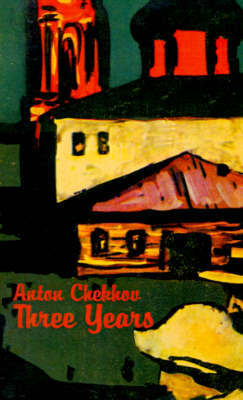 Three Years by Anton Pavlovich Chekhov image