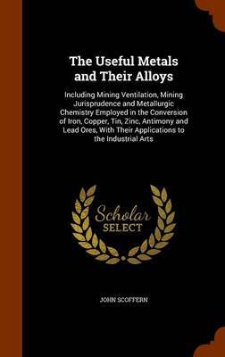 The Useful Metals and Their Alloys by John Scoffern image