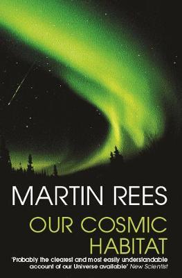 Our Cosmic Habitat by Martin Rees image