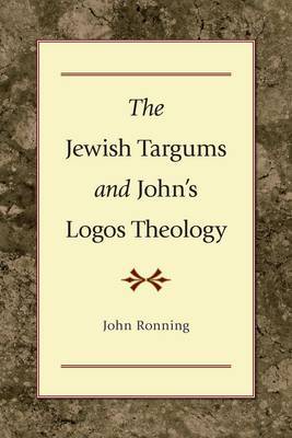 The Jewish Targums and John's Logos Theology by John L. Ronning image