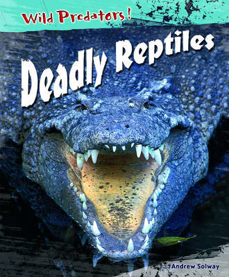 Deadly Reptiles by Andrew Solway image