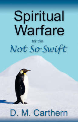 Spiritual Warfare for the Not So Swift by Denise, M Carthern image