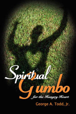 Spiritual Gumbo for the Hungry Heart by George A. Todd Jr image