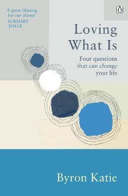 Loving What Is by Byron Katie image
