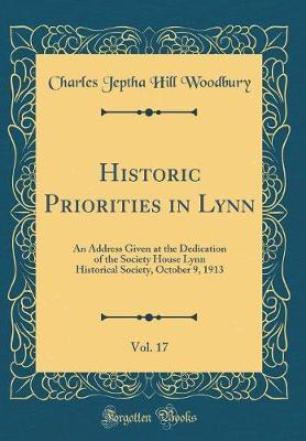 Historic Priorities in Lynn, Vol. 17 by Charles Jeptha Hill Woodbury image