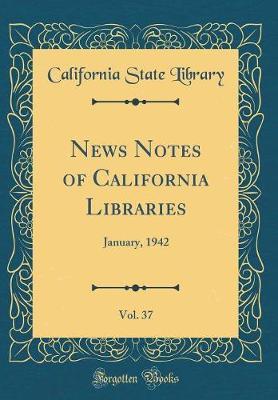 News Notes of California Libraries, Vol. 37 by California State Library image
