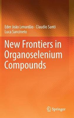 New Frontiers in Organoselenium Compounds by Eder Joao Lenardao image
