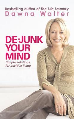 De-junk Your Mind by Dawna Walter