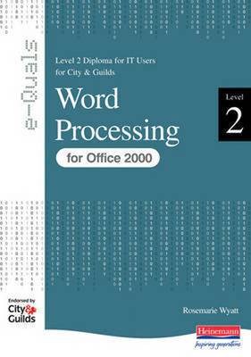 Word Processing Level 2 Diploma for IT Users for City and Guilds e-Quals Office 2000 by Rosemarie Wyatt image