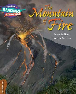 Cambridge Reading Adventures The Mountain of Fire 1 Pathfinders by Peter Millett