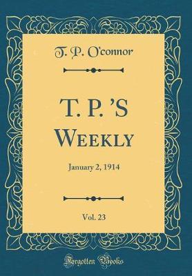 T. P. 's Weekly, Vol. 23 by T.P. O'Connor image