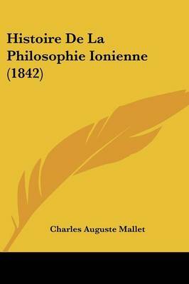 Histoire De La Philosophie Ionienne (1842) by Charles Auguste Mallet image