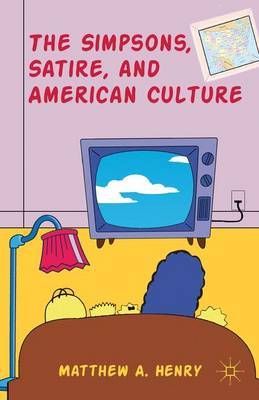 The Simpsons, Satire, and American Culture by M HENRY image