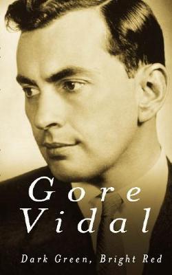 Dark Green, Bright Red by Gore Vidal