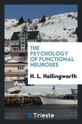 The Psychology of Functional Neuroses by H. L. Hollingworth image