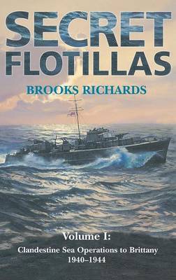 Secret Flotillas on Hardback by Brooks Richards