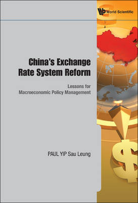 China's Exchange Rate System Reform: Lessons For Macroeconomic Policy Management by Yip Sau Leung image