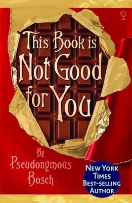 This Book is Not Good for You by Pseudonymous Bosch image