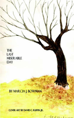 The Last Miserable Day by Marcia J. Bowman image