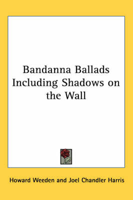 Bandanna Ballads Including Shadows on the Wall on Paperback by Howard Weeden