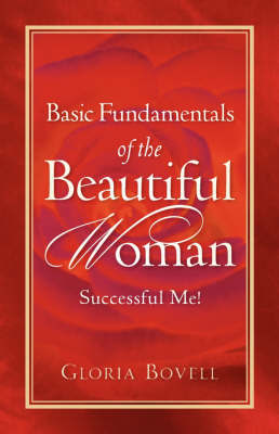Basic Fundamentals of the Beautiful Woman: Successful Me ! by Gloria, Bovell image