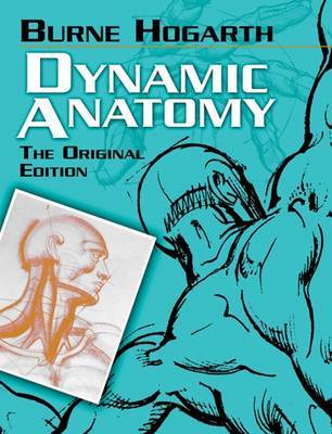 Dynamic Anatomy: The Original Edition on Paperback by Burne Hogarth