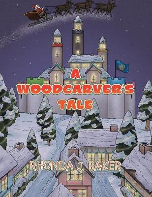 A Woodcarver's Tale by Rhonda J Baker image