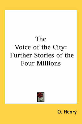 The Voice of the City: Further Stories of the Four Millions by O Henry image