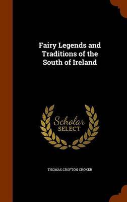 Fairy Legends and Traditions of the South of Ireland by Thomas Crofton Croker image