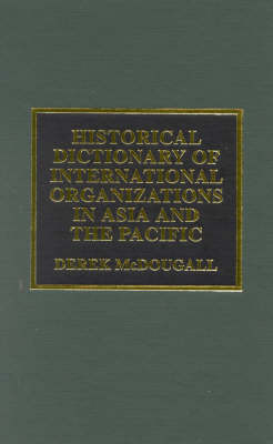 Historical Dictionary of International Organizations in Asia and the Pacific by Derek McDougall image
