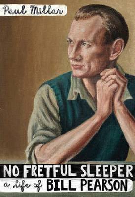 No Fretful Sleeper: A Life of Bill Pearson by Paul Millar image