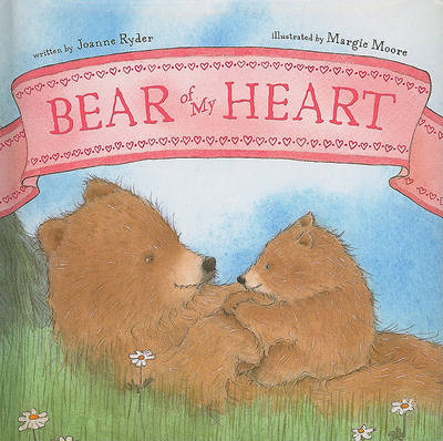 Bear of My Heart by Joanne Ryder image