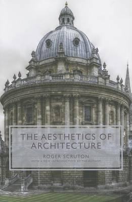 The Aesthetics of Architecture by Roger Scruton