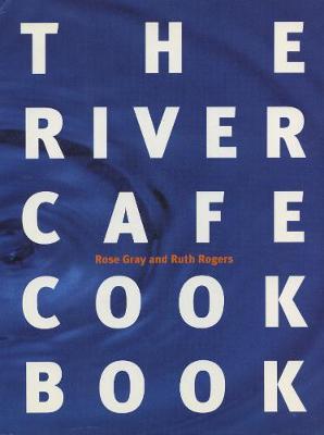 The River Cafe Cookbook by Rose Gray image