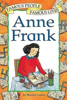 Famous People, Famous Lives: Anne Frank by Harriet Castor image