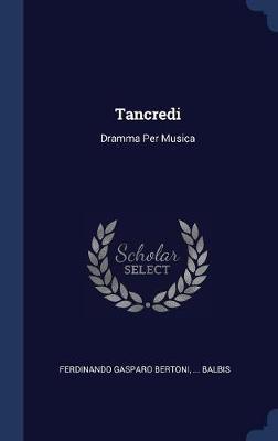 Tancredi on Hardback by Ferdinando Gasparo Bertoni