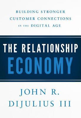 The Relationship Economy by John R. DiJulius image
