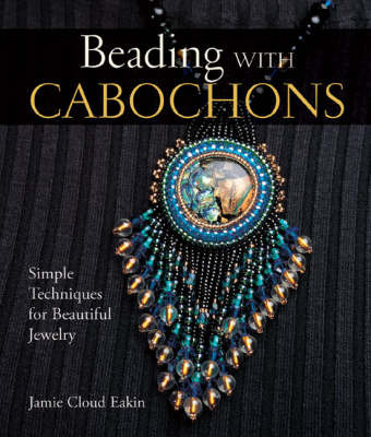 Beading with Cabochons by Jamie Cloud Eakin image