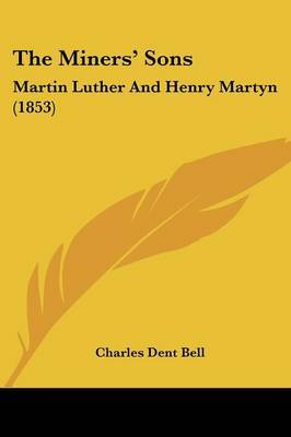 The Miners' Sons: Martin Luther And Henry Martyn (1853) by Charles Dent Bell image