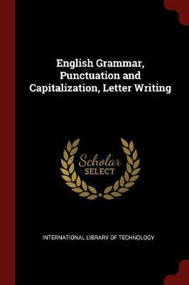 English Grammar, Punctuation and Capitalization, Letter Writing