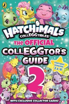 Hatchimals: The Official Colleggtor's Guide 2 by Hatchimals image